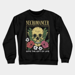 Necromancer - Give the Gift of Life Crewneck Sweatshirt